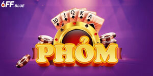 Chơi Phỏm – Tinh Hoa Bài Lá Việt Mà Ai Cũng Nên Thử